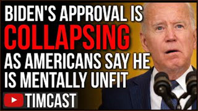 Biden Admin Approval Goes From BAD To WORSE As Americans Say He's Mentally Unfit To Be President