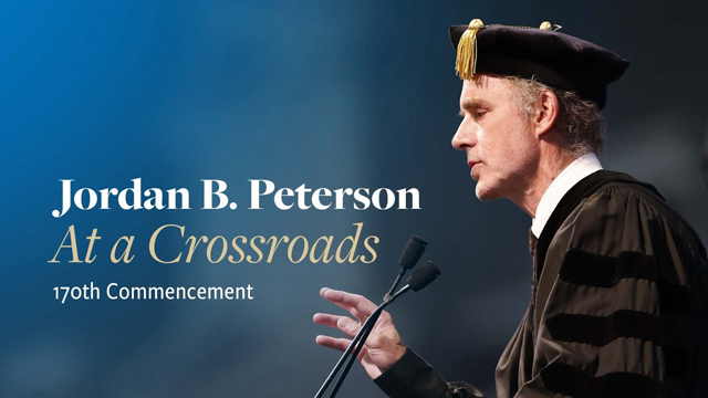 At a Crossroads | Jordan B. Peterson | 2022 Commencement Address