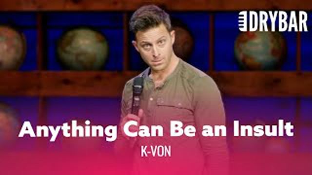 K-Von Comedy - Women can make anything an insult