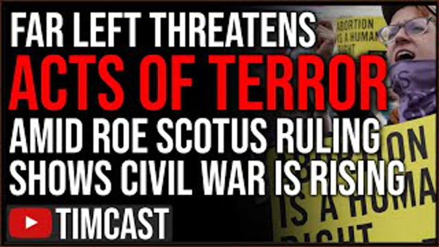 Leftists Threaten ACTS OF TERROR Over Roe v. Wade SCOTUS Ruling, GOP DEMANDS FBI & DHS Intervention