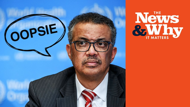 WHO Director-General FLIPS & Asks China to Be MORE Transparent | The News & Why It Matters| Ep 822