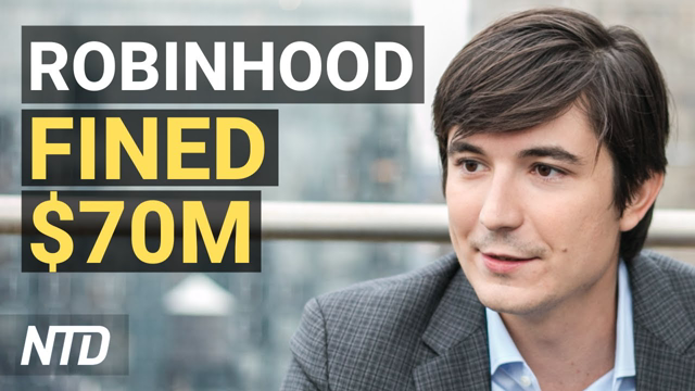 Robinhood Fined $70M; China's Didi Makes NYSE Debut; Made in America Event in Oct. | NTD Business