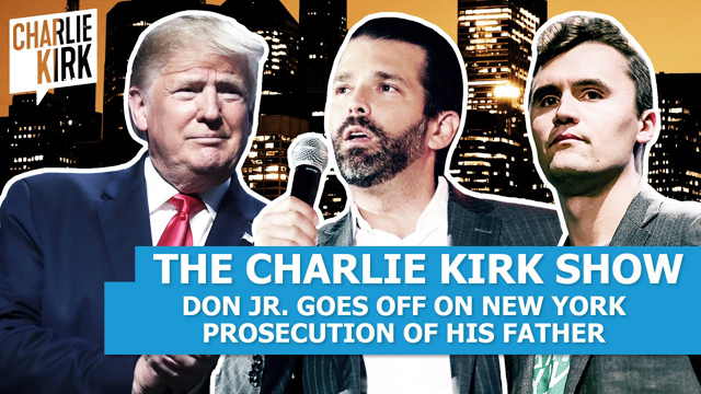 Donald Trump Jr. Goes OFF On New York Prosecution of His Father | The Charlie Kirk Show 06.02.21