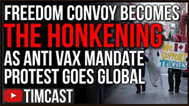 The #FreedomConvoy GOES GLOBAL Becoming THE HONKENING Protest Against Vaccine Mandates And Winning
