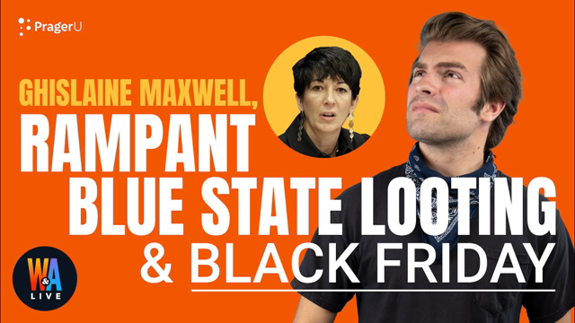 Ghislane Maxwell, RAMPANT Blue State Looting, & Black Friday - Will & Amala LIVE