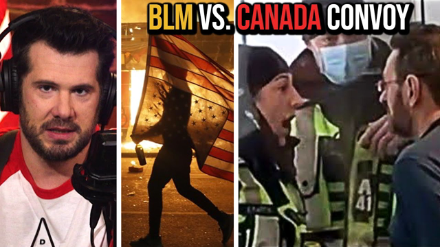 CANADIAN GESTAPO: Comparing BLM to Freedom Convoy! | Louder With Crowder