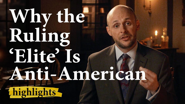 Why the Ruling 'Elite' Is Anti-American | Highlight Ep.32