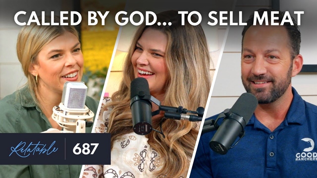 When God Tells You to Sell Meat, You Listen | Guests: Ben & Corley Spell (Good Ranchers) | Ep 687