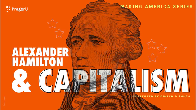 Alexander Hamilton and Capitalism: Making America