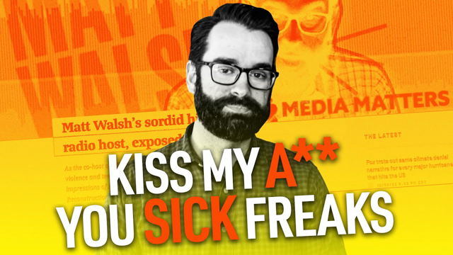 Matt Walsh Reacts To Media Matters' Hit Piece On Him