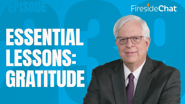 Fireside Chat Ep. 239 — Essential Lessons: Gratitude