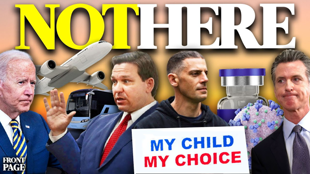 DeSantis to send illegals to Biden’s home state;CA school board votes NO to Newsom’s vaccine mandate