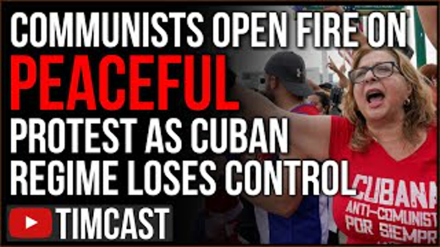 Cuban Communist Regime In PANIC, Open Fire On Peaceful Protesters, Democrats REJECT Cuban Refugees