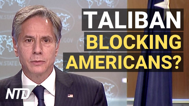 Biden Admin Responds to Report of Taliban Blocking Americans; US Probing Reports of Oil Spills | NTD