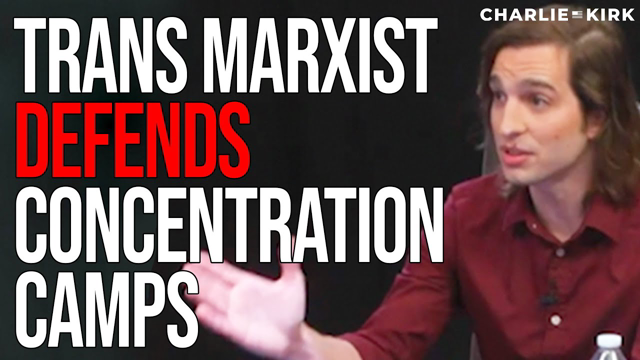 Charlie Kirk Slams Trans Marxist for Defending Concentration Camps