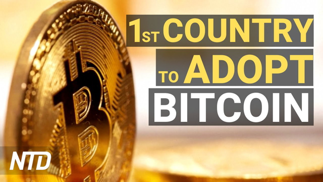 El Salvador Becomes First to Adopt Bitcoin; China Clamps Down on Celebrities And Fans | NTD Business