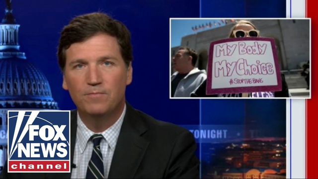 Tucker: Democrats have abandoned their 'my body, my choice' argument