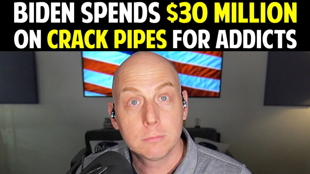 BIDEN SPENDS $30 MILLION ON CRACK PIPES FOR ADDICTS