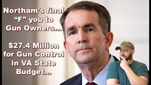 Northam slides Gun Control into VA budget on his way out... They're trying to beat the clock...