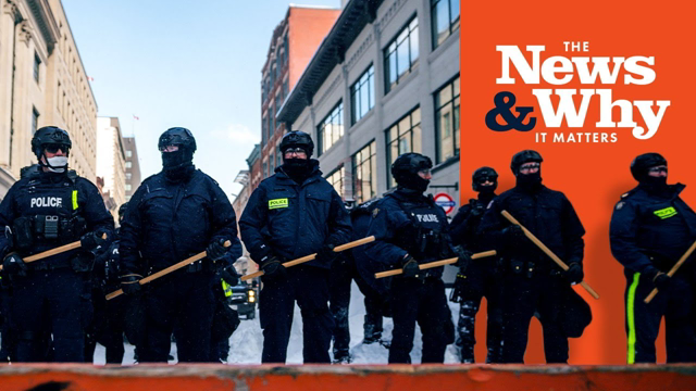OH, CANADA! Trudeau Pushes Ottawa Police to Turn On Protesters | The News & Why It Matters | Ep 960