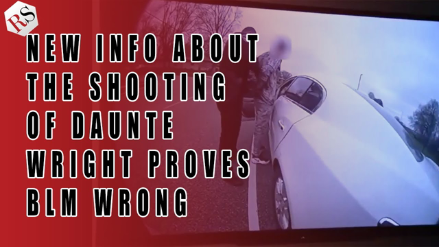 Bodycam Footage Proves BLM Wrong On Daunte Wright Shooting