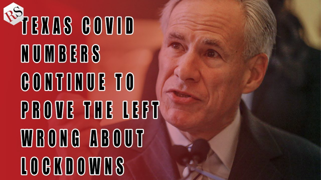 Texas Covid Numbers Keep Dropping Proving the Party of Science Was Wrong All Along