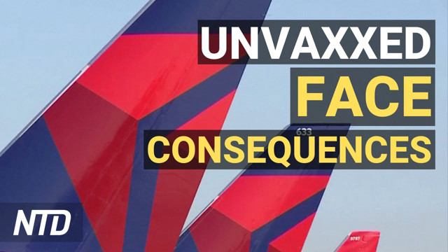 Delta: Unvaxxed Workers to Pay More Insurance; Taliban Likely To Produce More Opium? | NTD Business