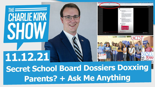 Secret School Board Dossiers Doxxing Parents? + Ask Me Anything  | The Charlie Kirk Show LIVE 11.12