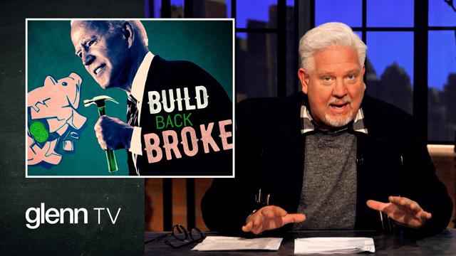 Build Back Broke: How Biden’s Great Reset Will FORCE You into Compliance | Glenn TV | Ep 169