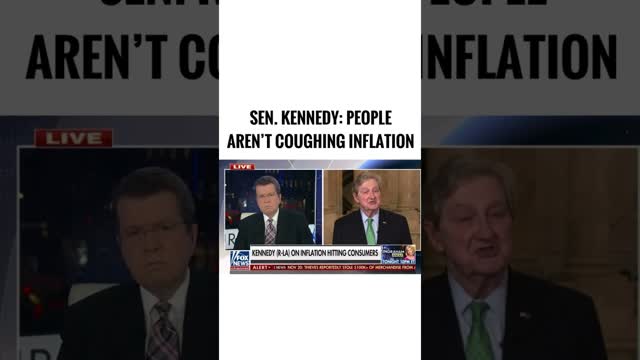 Sen Kennedy: People Aren't Coughing Inflation