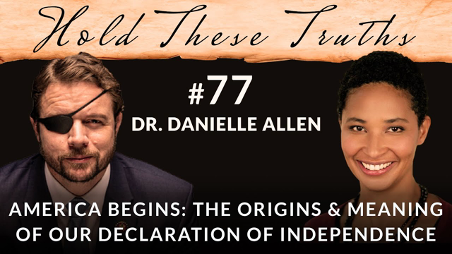 America Begins: The Origins and Meaning of Our Declaration of Independence | Dr. Danielle Allen
