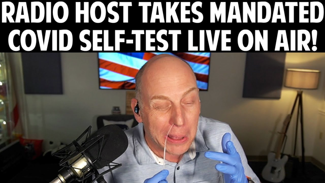 RADIO HOST TAKES MANDATED COVID SELF-TEST LIVE ON AIR!