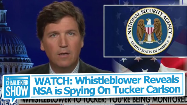 WATCH: Whistleblower Reveals NSA is Spying On Tucker Carlson