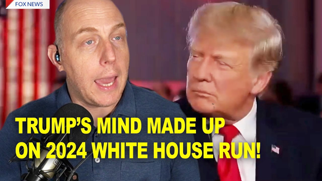 TRUMP'S MIND MADE UP ON 2024 WHITE HOUSE RUN!
