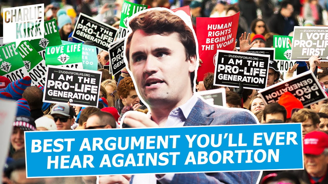 The BEST Argument You'll Ever Hear Against Abortion | Charlie Kirk