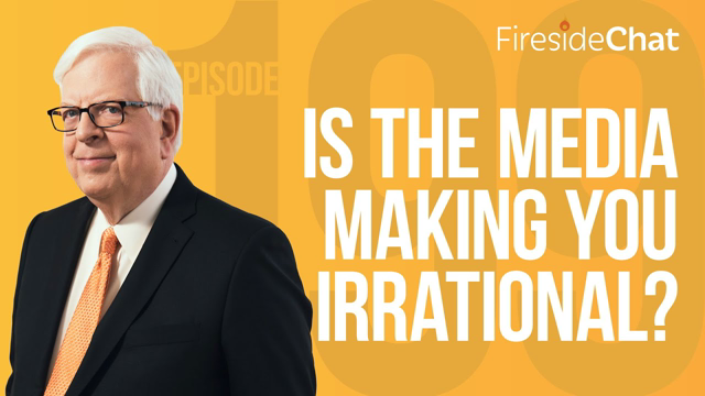 Fireside Chat Ep. 199 — Is the Media Making You Irrational?