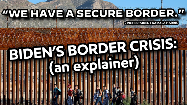 Joe Biden's Border Crisis: (An Explainer)