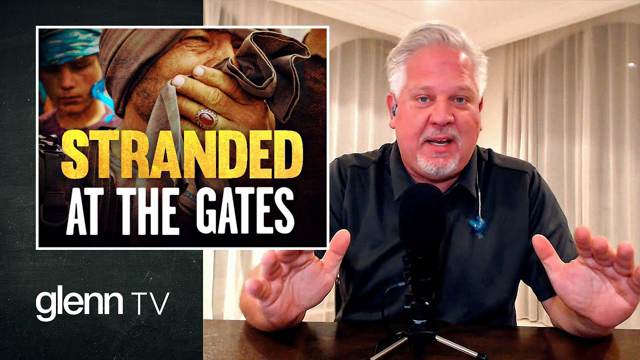 Glenn Beck in Middle East: ‘Biden Admin Lying to Us’ on Afghanistan Evacuation | Glenn TV | Ep 131