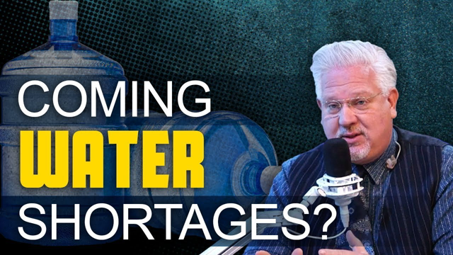 How To Prepare for Possible WATER SHORTAGES in the Near Future | @Glenn Beck