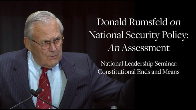 Donald Rumsfeld on National Security Policy: An Assessment