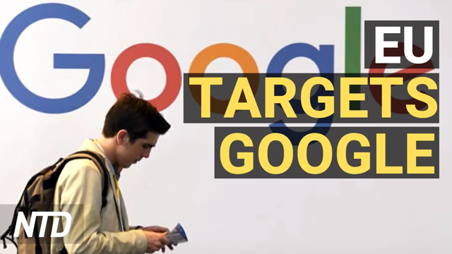 EU Investigates Google for Antitrust; 1/2 of U.S. Workers Rethinking Career: Survey | NTD Business