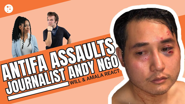 Antifa ASSAULTS Journalist Andy Ngo - Will & Amala React