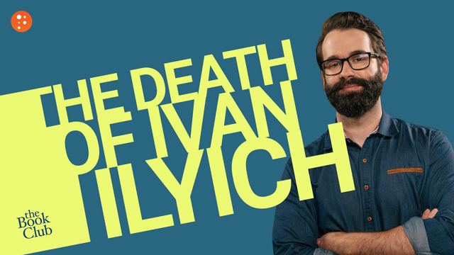 The Book Club: The Death of Ivan Ilyich by Tolstoy with Matt Walsh