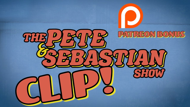 CLIP! (5-star Hotel) The Pete & Sebastian Show - Patreon Episode 006