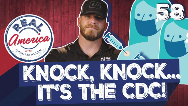 Knock, Knock… It’s the CDC! [Real America Episode 58]