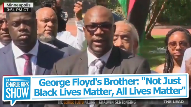 George Floyd's Brother: "Not JustBlack Lives Matter, All Lives Matter"