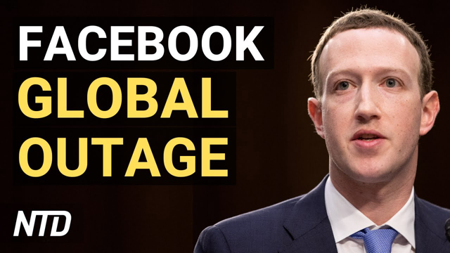 Facebook Apps Hit by Global Outage; Manufacturer: Production Moving Back to U.S. | NTD Business