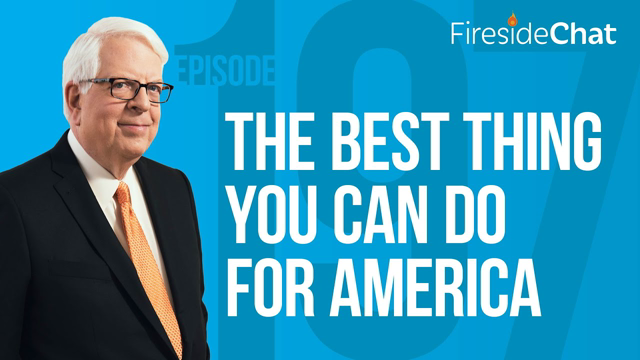 Fireside Chat Ep. 196 — The Best Thing You Can Do for America