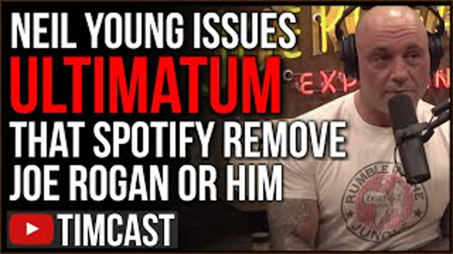 Neil Young DEMANDS Spotify Ban Joe Rogan Or Remove His Music, Liberals Get EXPOSED As Authoritarians