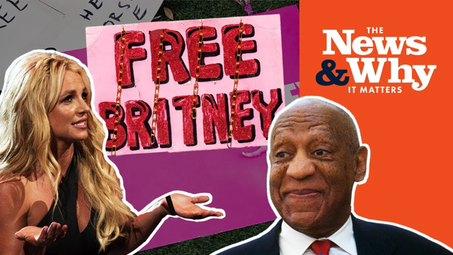 HUH? How is Britney STUCK in Conservatorship But Cosby Is FREE? | The News & Why It Matters | Ep 812